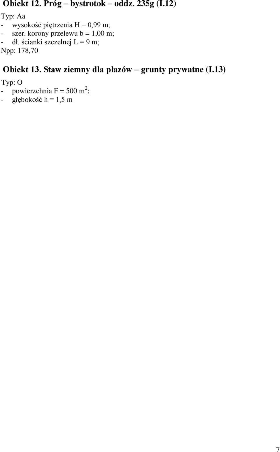 ścianki szczelnej L = 9 m; Npp: 178,70 Obiekt 13.