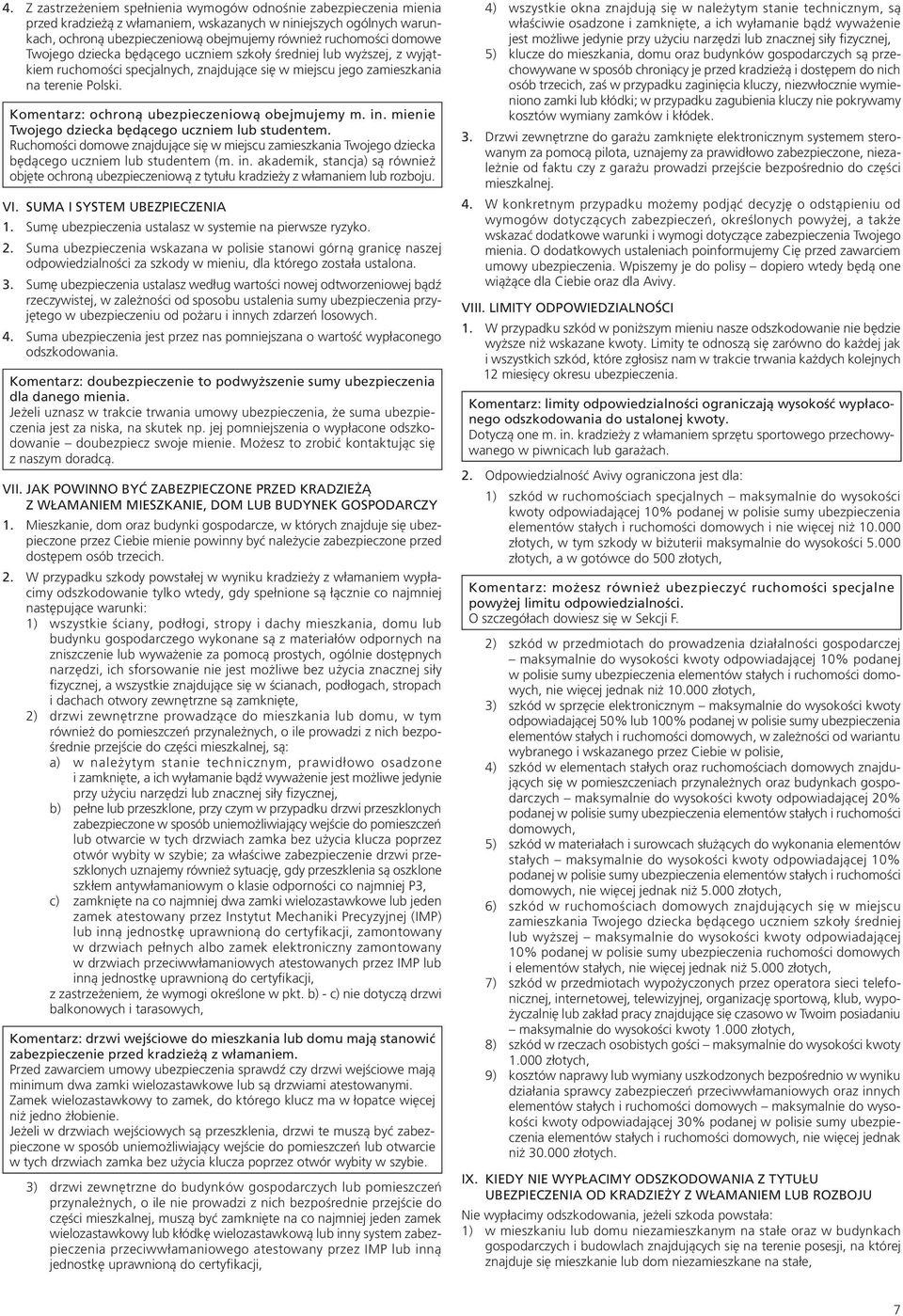 Komentarz: ochroną ubezpieczeniową obejmujemy m. in. mienie Twojego dziecka będącego uczniem lub studentem.