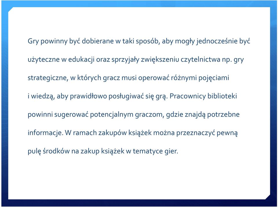 gry strategiczne, w których gracz musi operować różnymi pojęciami i wiedzą, aby prawidłowo posługiwać się