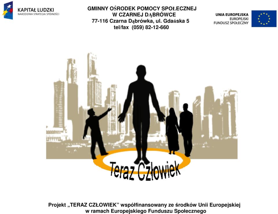 Gdańska 5 tel/fax (059) 82-12-660 Projekt TERAZ CZŁOWIEK