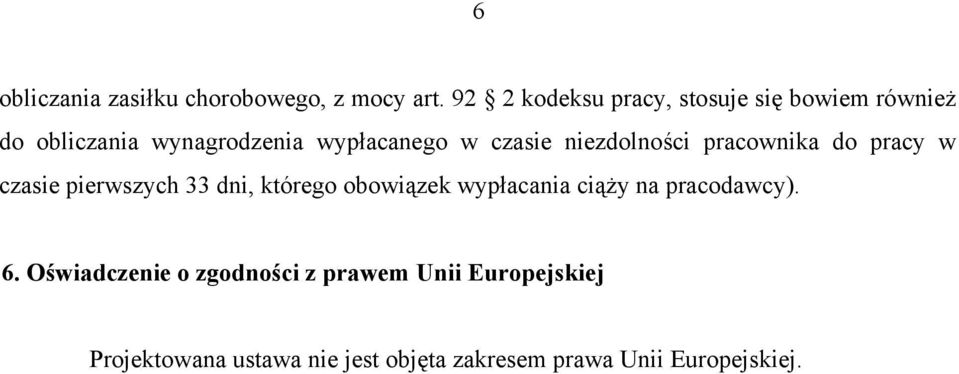 czasie niezdolności pracownika do pracy w czasie pierwszych 33 dni, którego obowiązek