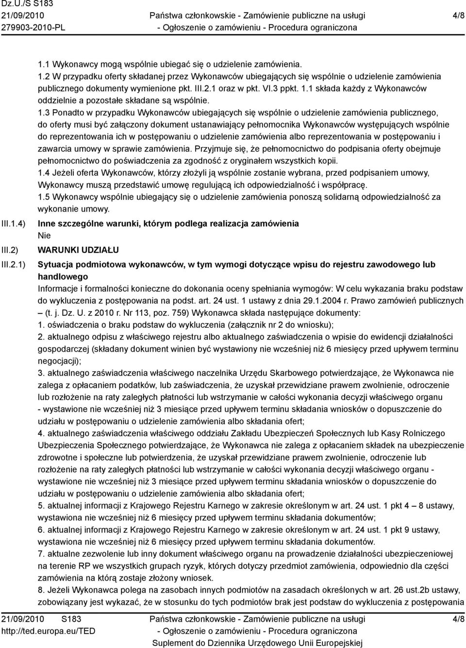 1 składa każdy z Wykonawców oddzielnie a pozostałe składane są wspólnie. 1.