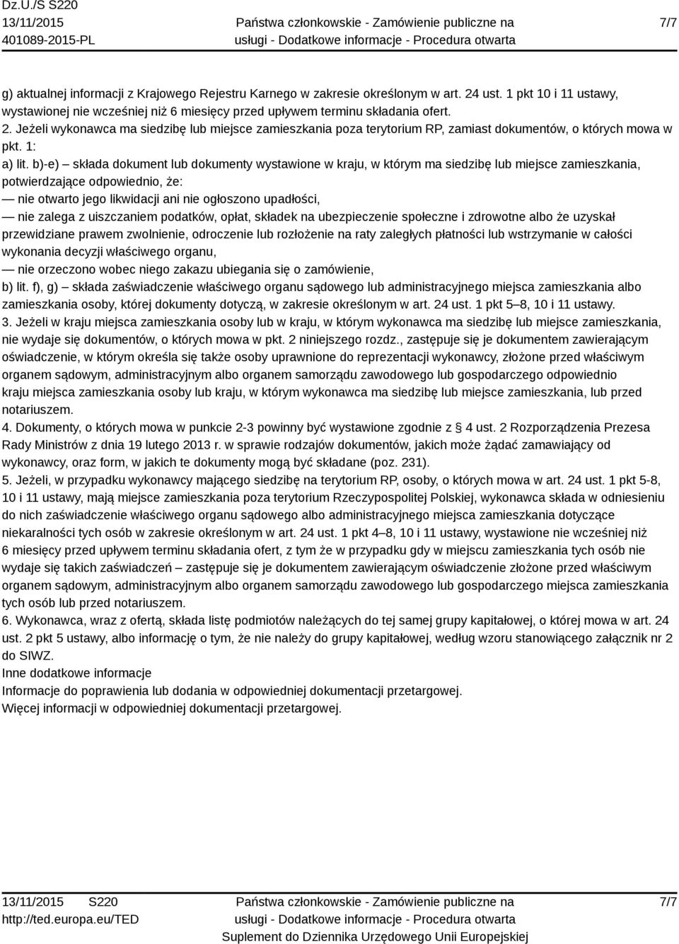 Jeżeli wykonawca ma siedzibę lub miejsce zamieszkania poza terytorium RP, zamiast dokumentów, o których mowa w pkt. 1: a) lit.