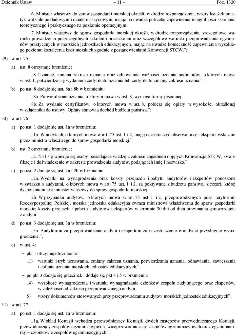 szkolenia teoretycznego i praktycznego na poziomie operacyjnym. 7.