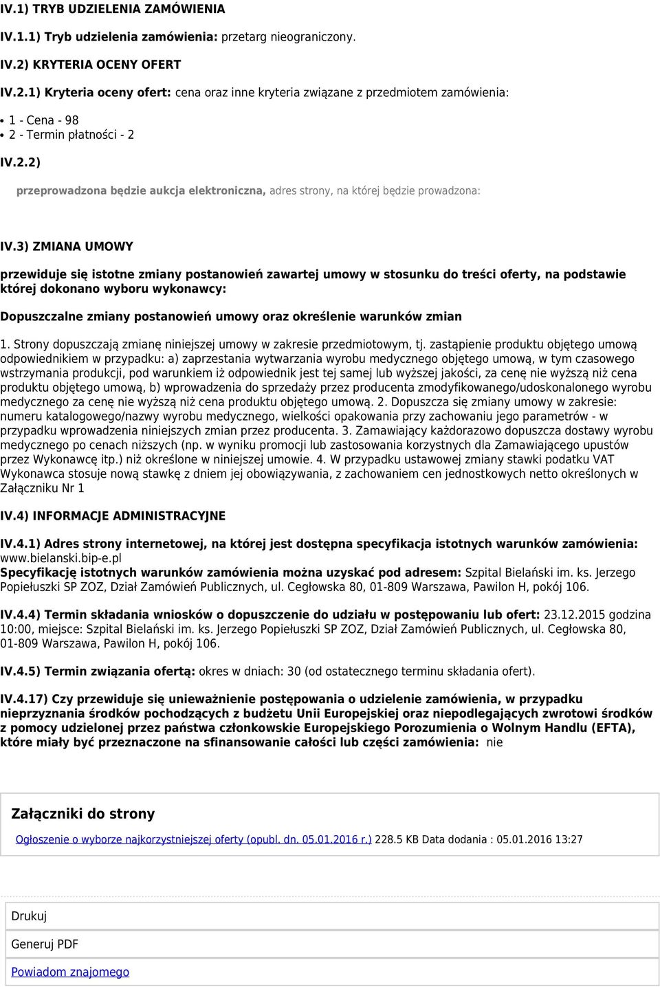 3) ZMIANA UMOWY przewiduje się istotne zmiany postanowień zawartej umowy w stosunku do treści oferty, na podstawie której dokonano wyboru wykonawcy: Dopuszczalne zmiany postanowień umowy oraz