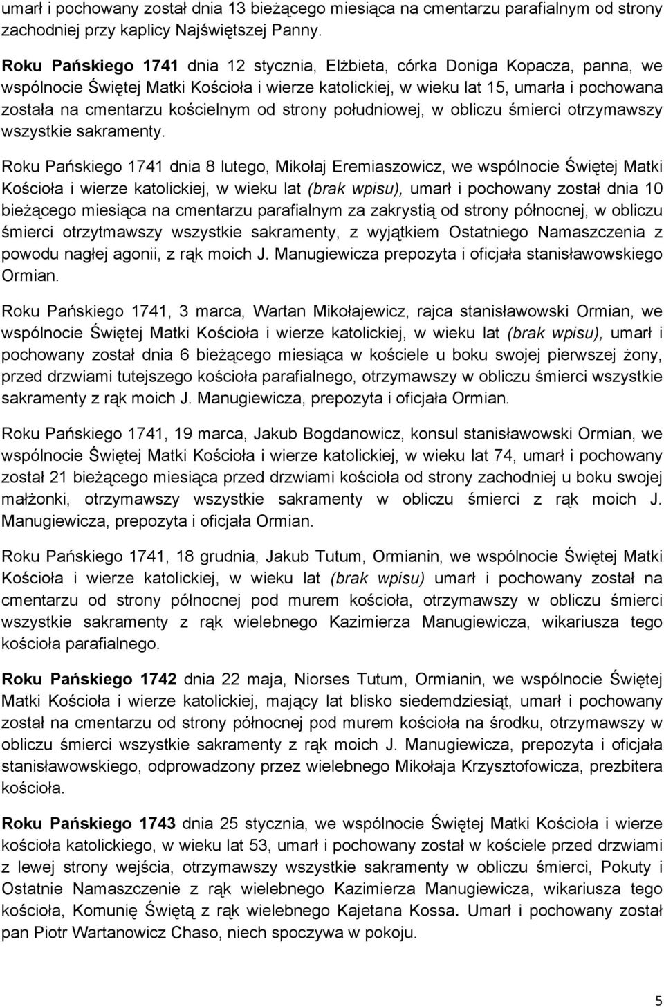 kościelnym od strony południowej, w obliczu śmierci otrzymawszy wszystkie sakramenty.