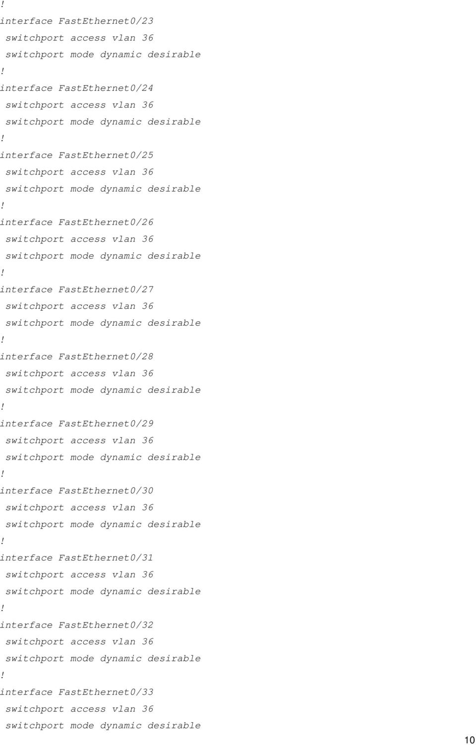 interface FastEthernet0/28 interface FastEthernet0/29 interface