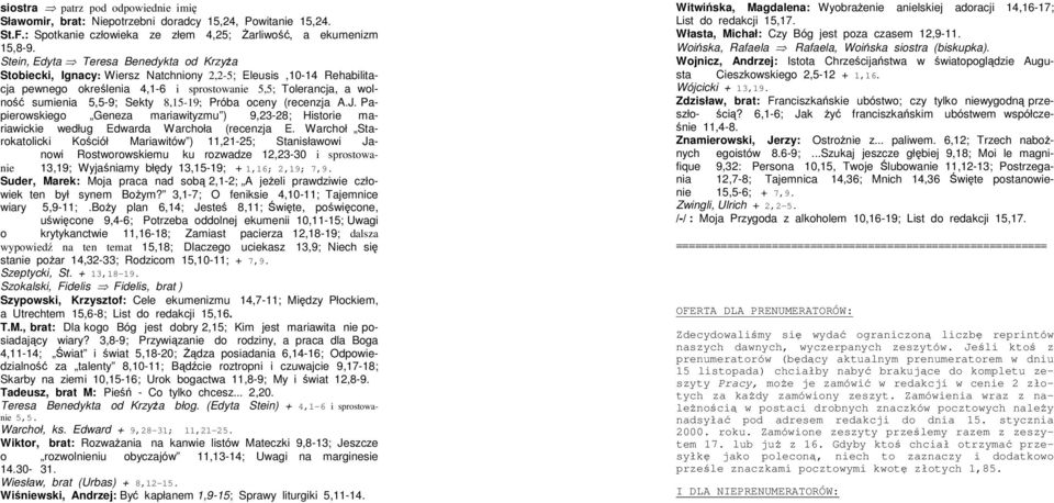8,15-19; Próba oceny (recenzja A.J. Papierowskiego Geneza mariawityzmu ) 9,23-28; Historie mariawickie według Edwarda Warchoła (recenzja E.