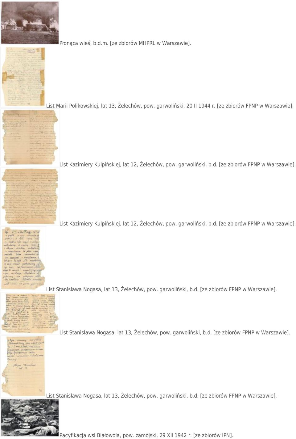 garwoliński, b.d. [ze zbiorów FPNP w Warszawie]. List Stanisława Nogasa, lat 13, Żelechów, pow. garwoliński, b.d. [ze zbiorów FPNP w Warszawie]. List Stanisława Nogasa, lat 13, Żelechów, pow. garwoliński, b.d. [ze zbiorów FPNP w Warszawie]. Pacyfikacja wsi Białowola, pow.