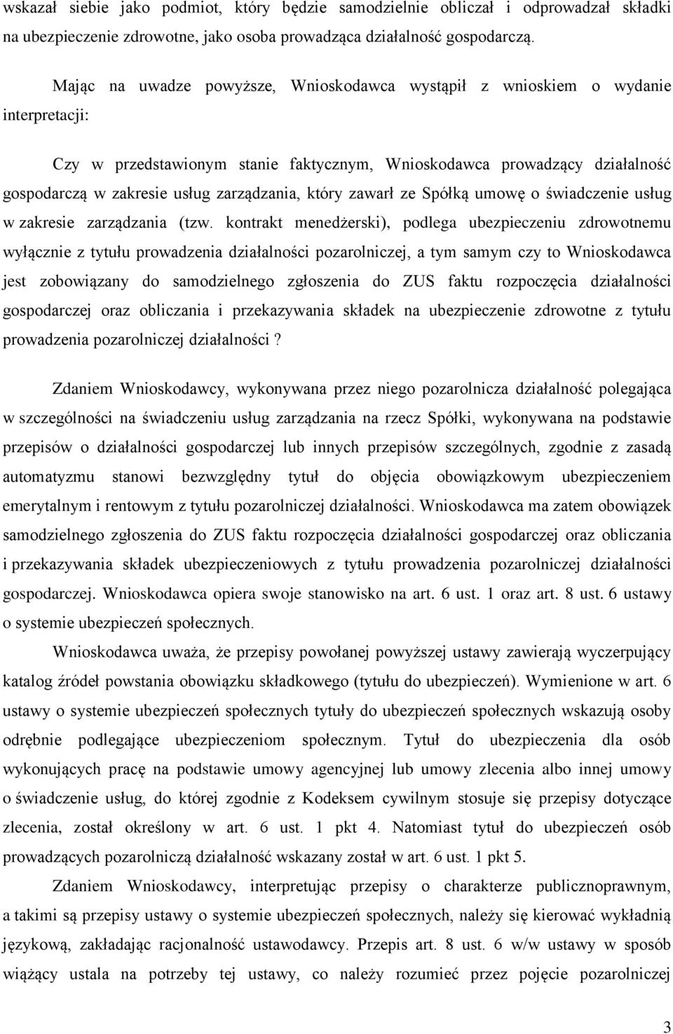 zarządzania, który zawarł ze Spółką umowę o świadczenie usług w zakresie zarządzania (tzw.