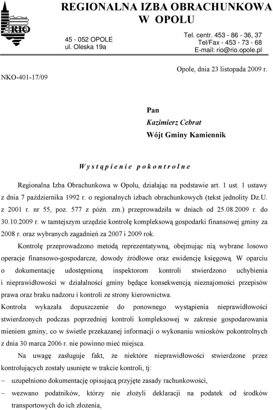 o regionalnych izbach obrachunkowych (tekst jednolity Dz.U. z 2001 r. nr 55, poz. 577 z późn. zm.) przeprowadziła w dniach od 25.08.2009 r.