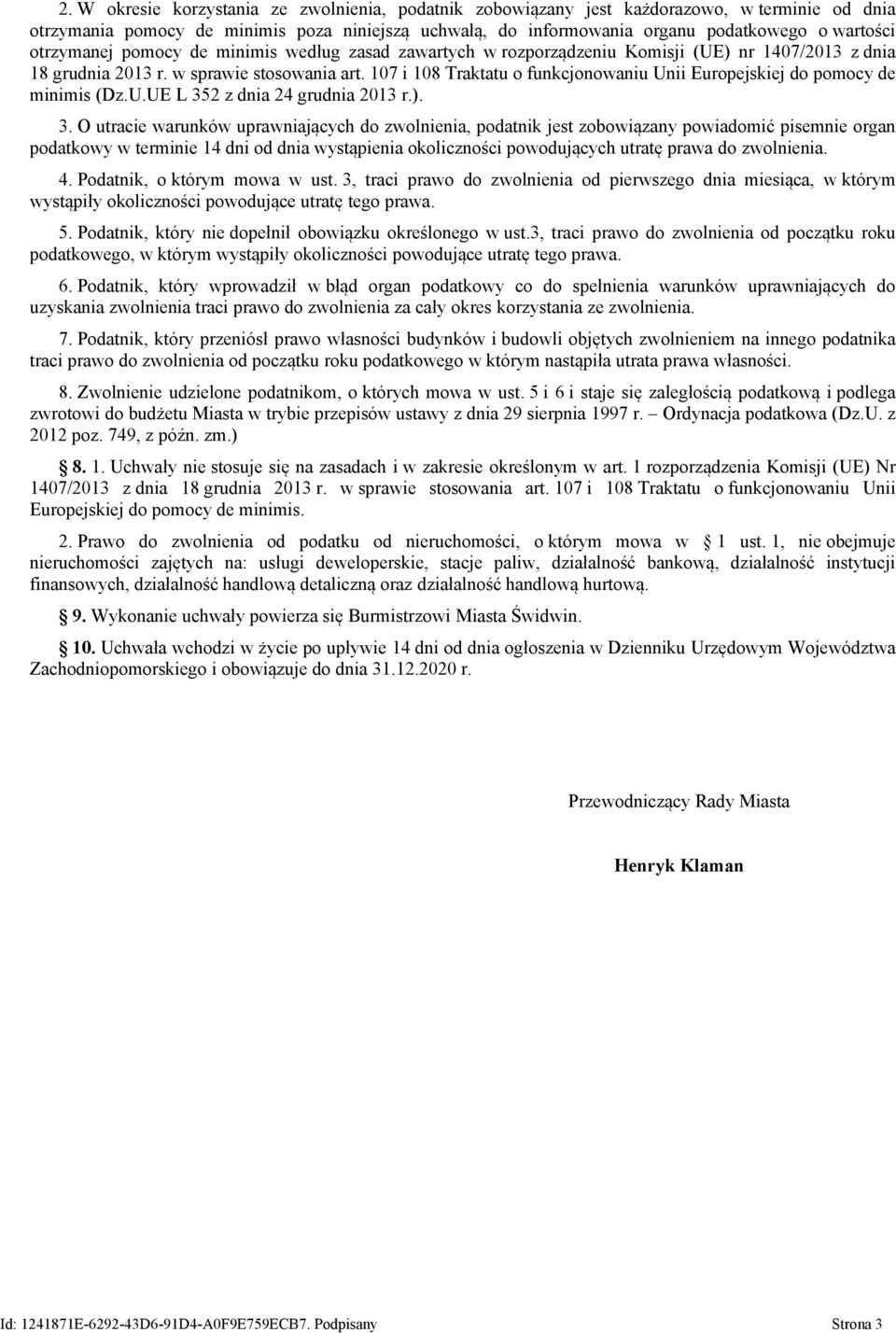 107 i 108 Traktatu o funkcjonowaniu Unii Europejskiej do pomocy de minimis (Dz.U.UE L 35