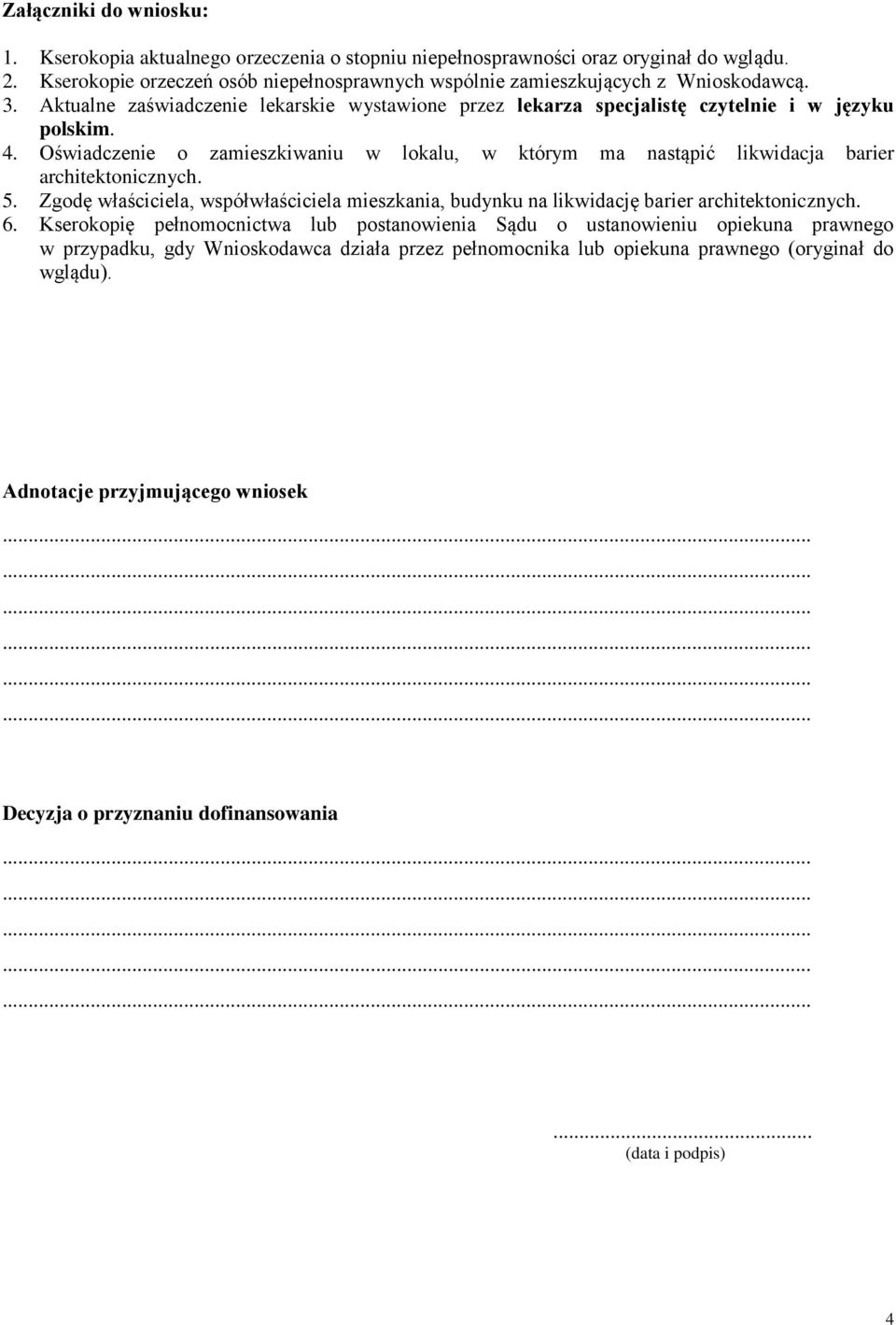 Oświadczenie o zamieszkiwaniu w lokalu, w którym ma nastąpić likwidacja barier architektonicznych. 5.