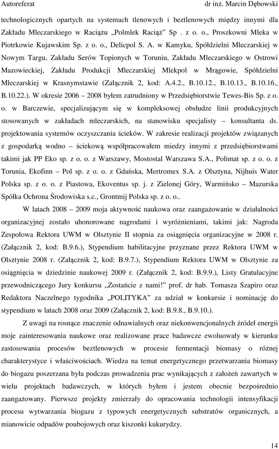 Mleczarskiej w Krasnymstawie (Załącznik 2, kod: A.4.2., B.10.12., B.10.13., B.10.16., B.10.22.). W ok