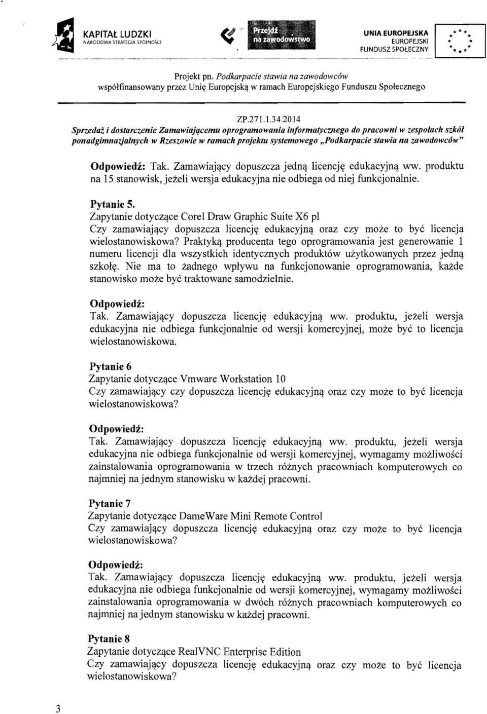 1.342014 Sprzedaz i dostarczenie Zamawiajqcemu oprogramowania injormatycznego do pracowni w zespolach sz/col ponadgimnazjalnych HI Rzeszowie HI ramach projektu systemowego "Podkarpacie stawia na