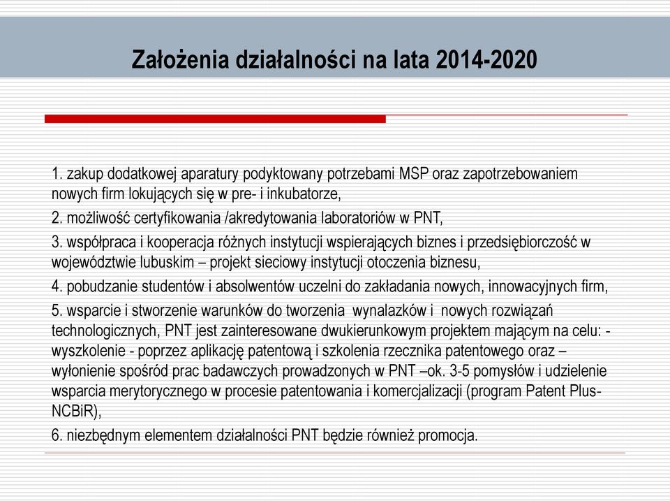 współpraca i kooperacja różnych instytucji wspierających biznes i przedsiębiorczość w województwie lubuskim projekt sieciowy instytucji otoczenia biznesu, 4.