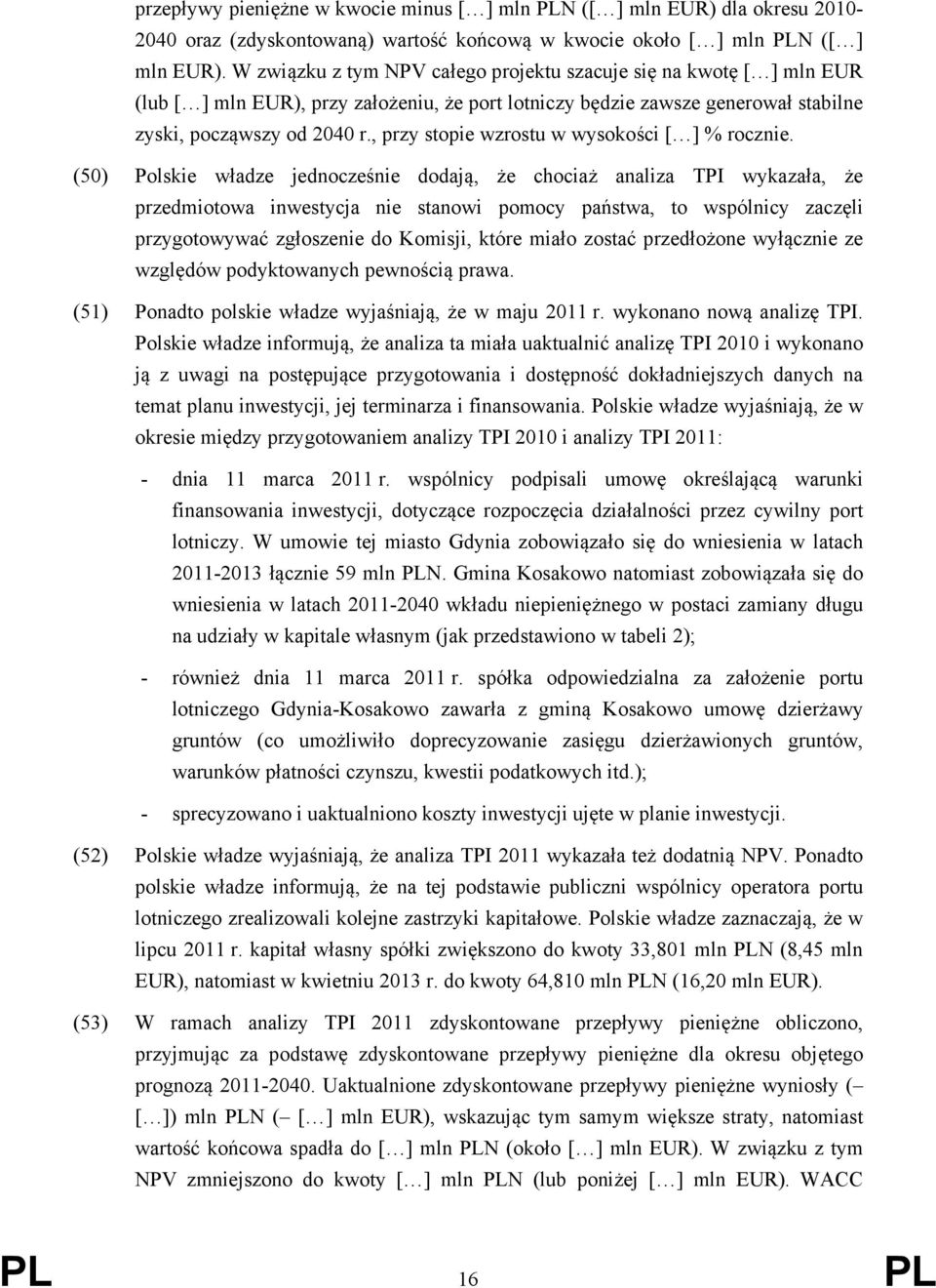 , przy stopie wzrostu w wysokości [ ] % rocznie.