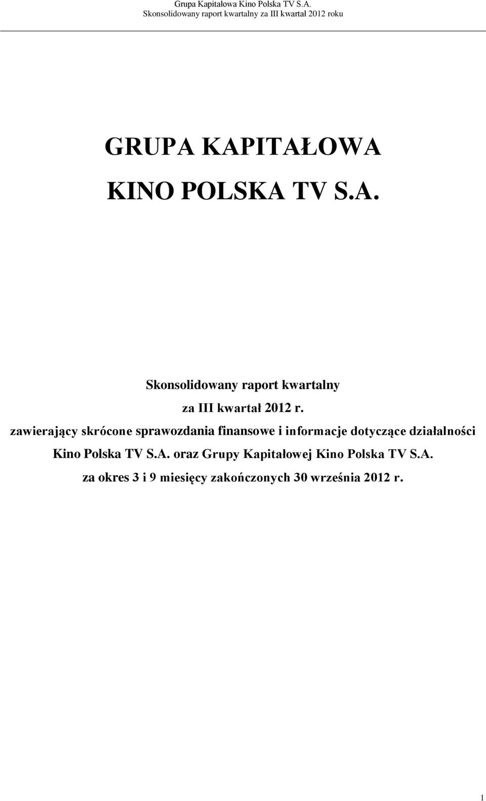 działalności Kino Polska TV S.A.