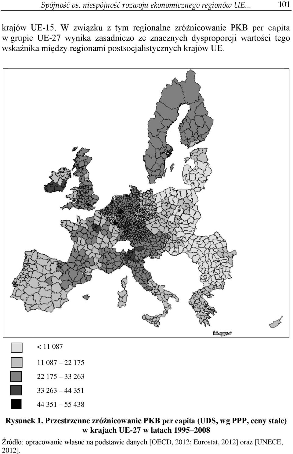 wskaźnika między regionami postsocjalistycznych krajów UE. < 11 087 11 087 22 175 22 175 33 263 33 263 44 351 44 351 55 438 Rysunek 1.