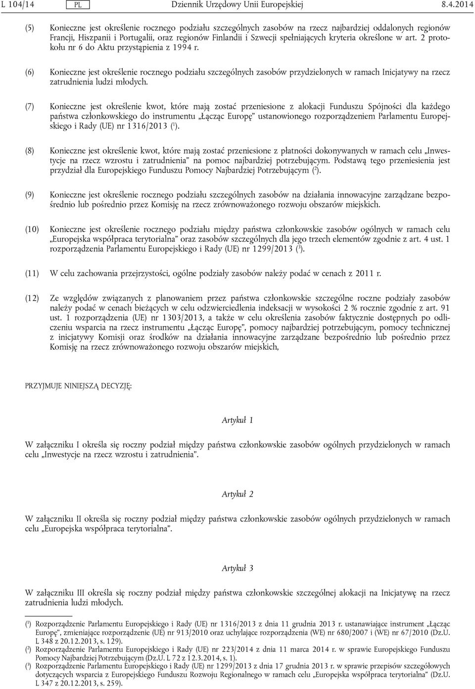 spełniających kryteria określone w art. 2 protokołu nr 6 do Aktu przystąpienia z 1994 r.