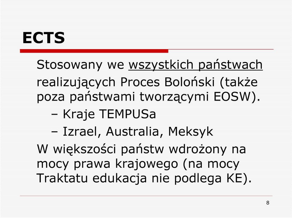 Kraje TEMPUSa Izrael, Australia, Meksyk W większości państw
