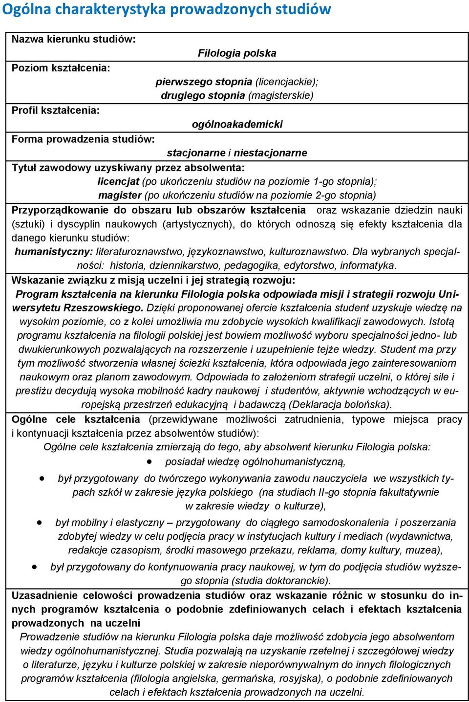 ukończeniu studiów na poziomie 2-go stopnia) Przyporządkowanie do obszaru lub obszarów kształcenia oraz wskazanie dziedzin nauki (sztuki) i dyscyplin naukowych (artystycznych), do których odnoszą się