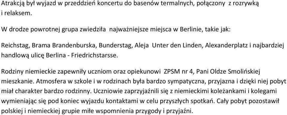 Berlina - Friedrichstarsse. Rodziny niemieckie zapewniły uczniom oraz opiekunowi ZPSM nr 4, Pani Oldze Smolińskiej mieszkanie.