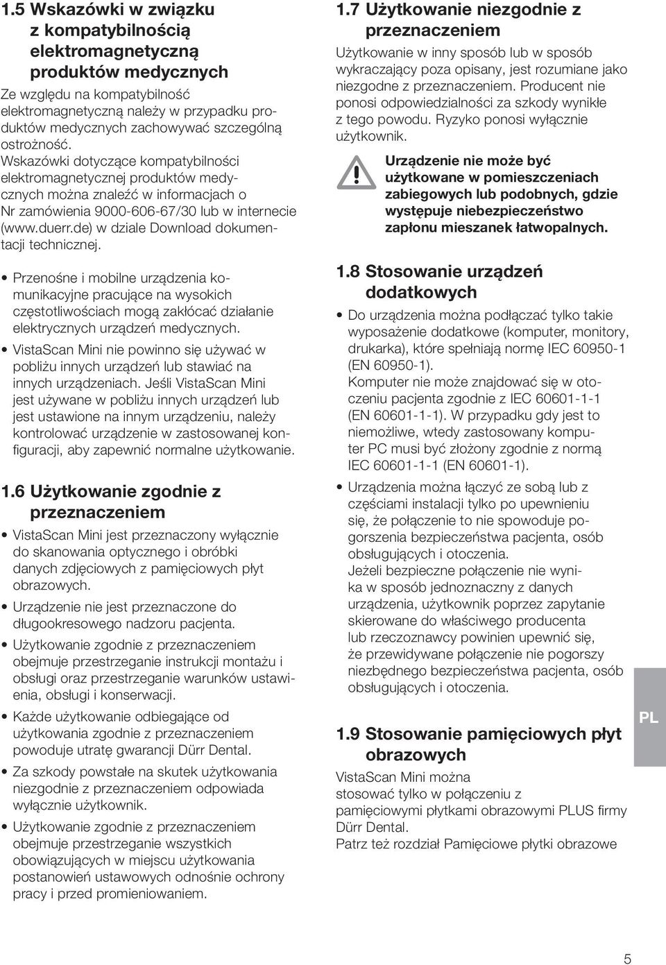 de) w dziale Download dokumentacji technicznej. Przenośne i mobilne urządzenia komunikacyjne pracujące na wysokich częstotliwościach mogą zakłócać działanie elektrycznych urządzeń medycznych.