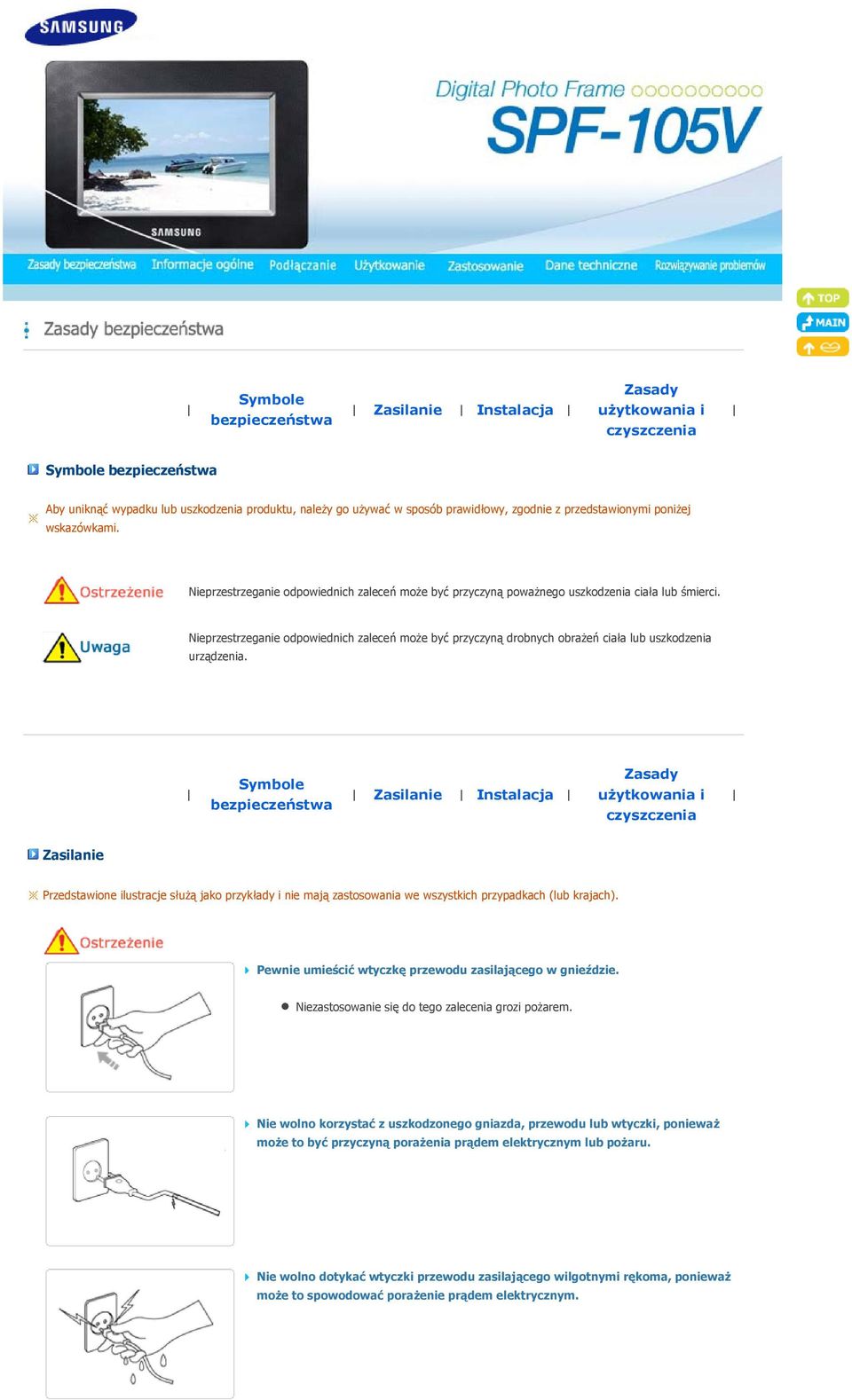 Nieprzestrzeganie odpowiednich zaleceń może być przyczyną drobnych obrażeń ciała lub uszkodzenia urządzenia.