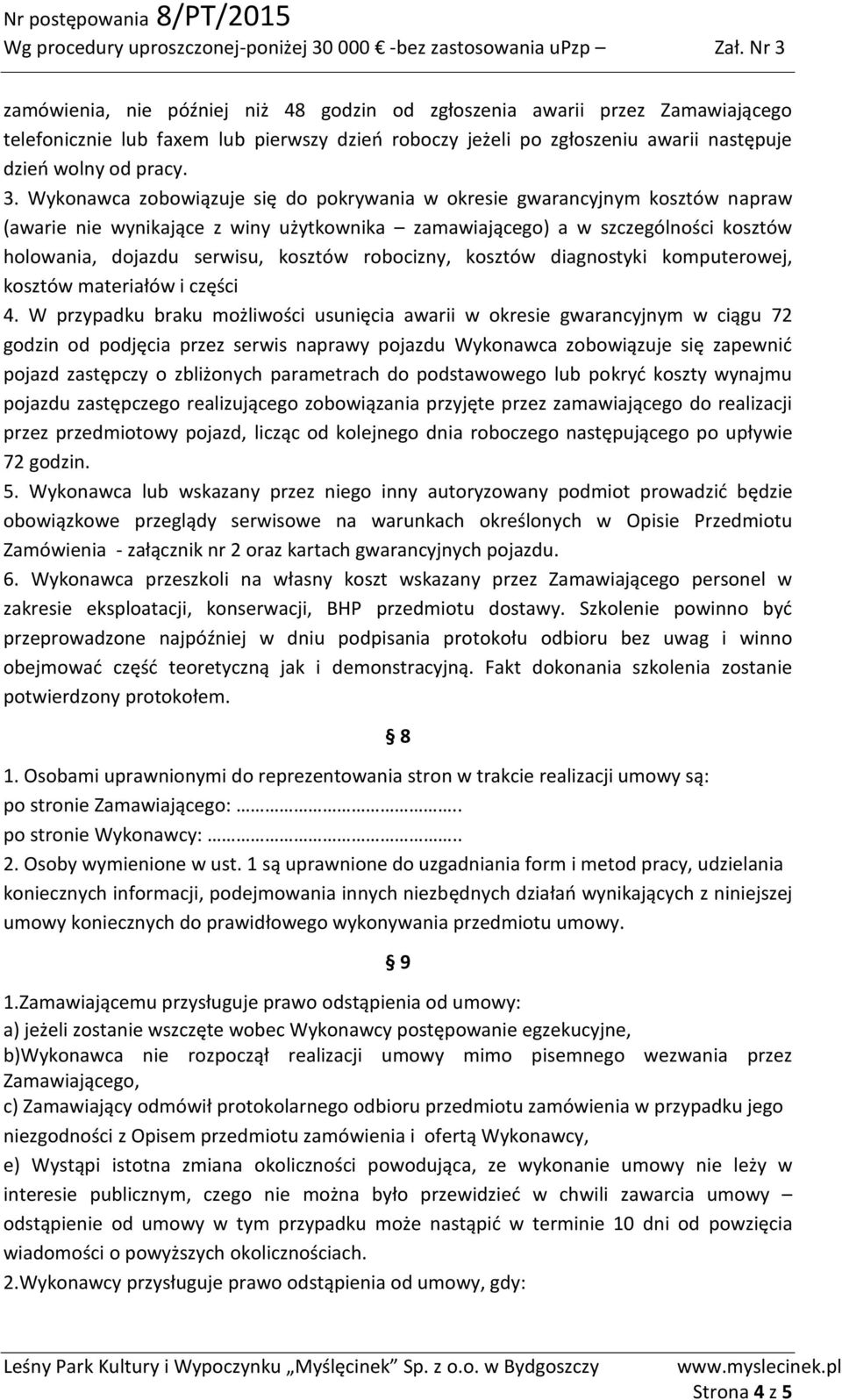 robocizny, kosztów diagnostyki komputerowej, kosztów materiałów i części 4.