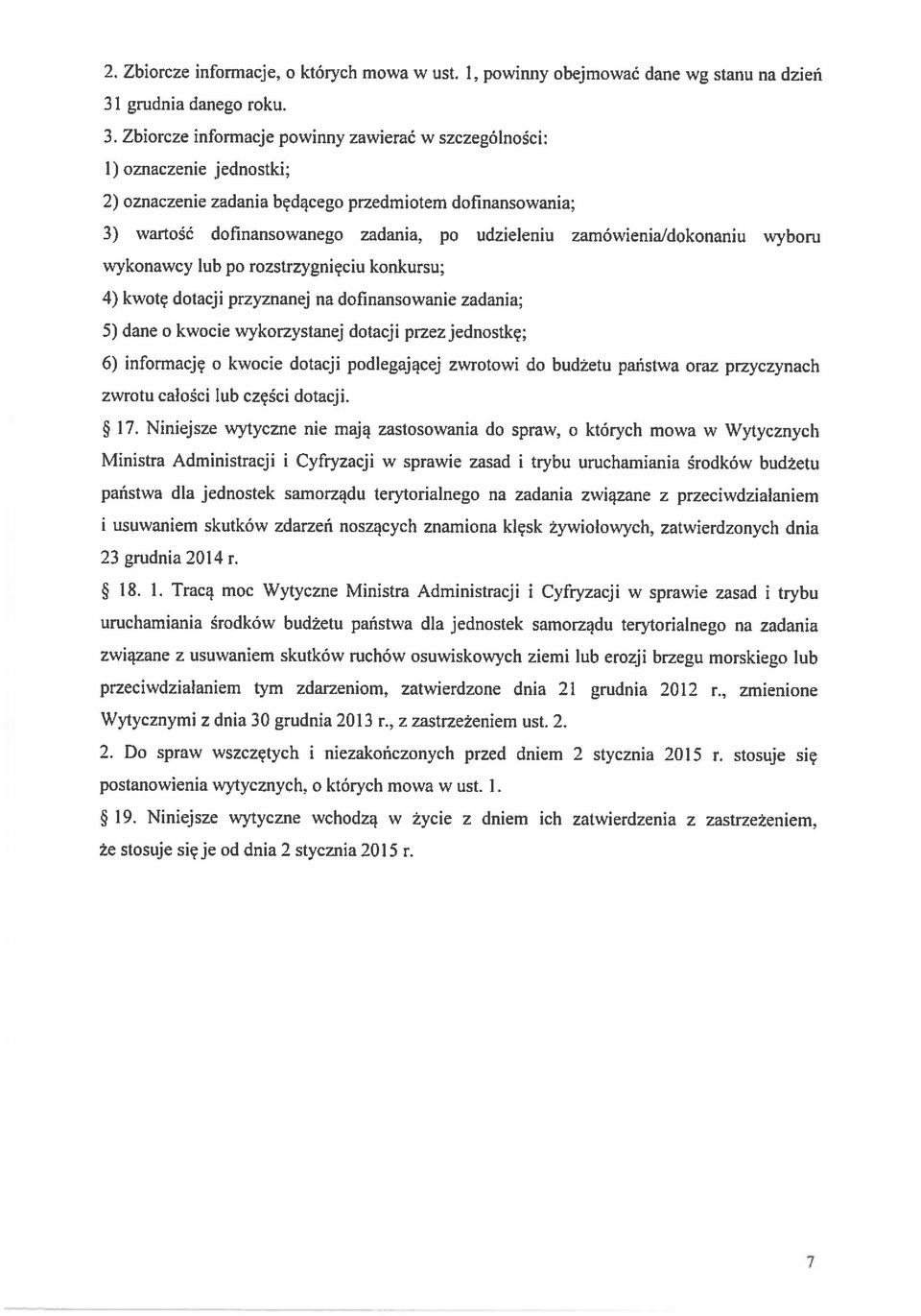 stosuje się je od dnia 2 stycznia 2015 r. zwrotu całości lub części dotacji.