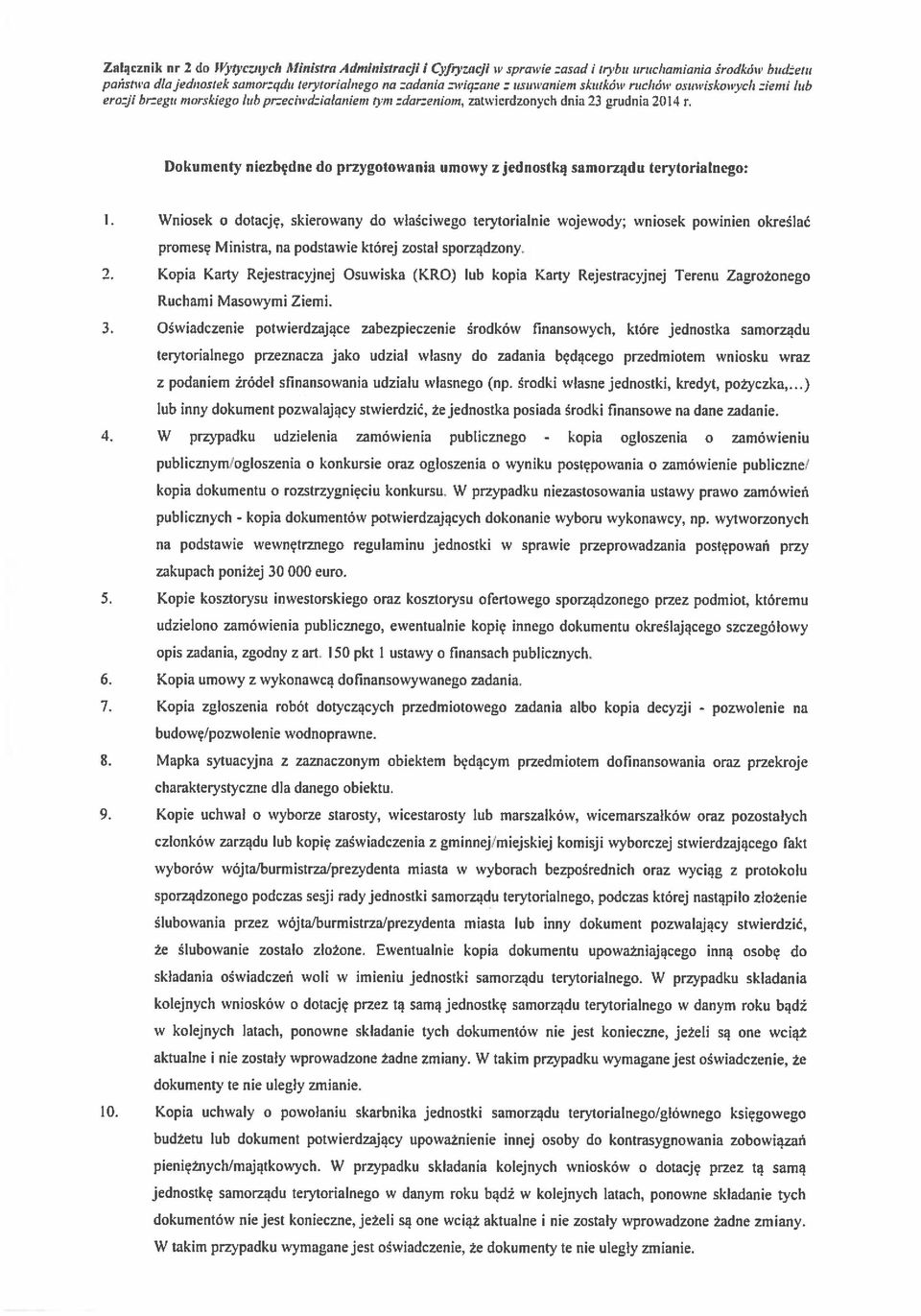 morskiego hub przeciwdziałaniem truj zdarzeniom, zat\icrdzonych dnia 23 grudnia 2013 r. Dokumenty niezbędne do przygotowania umowy z jednostką samorządu terytorialnego: - I. Wniosek o dotację.