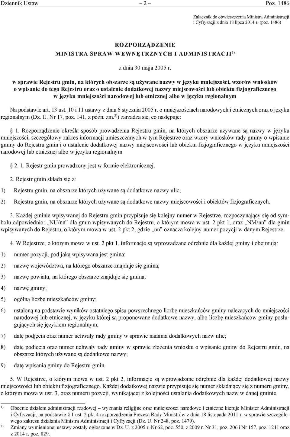 w sprawie Rejestru gmin, na których obszarze są używane nazwy w języku mniejszości, wzorów wniosków o wpisanie do tego Rejestru oraz o ustalenie dodatkowej nazwy miejscowości lub obiektu