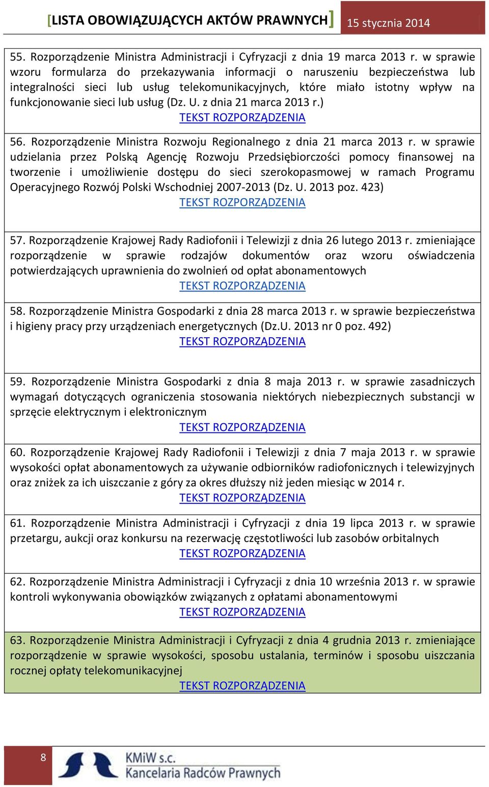 (Dz. U. z dnia 21 marca 2013 r.) 56. Rozporządzenie Ministra Rozwoju Regionalnego z dnia 21 marca 2013 r.