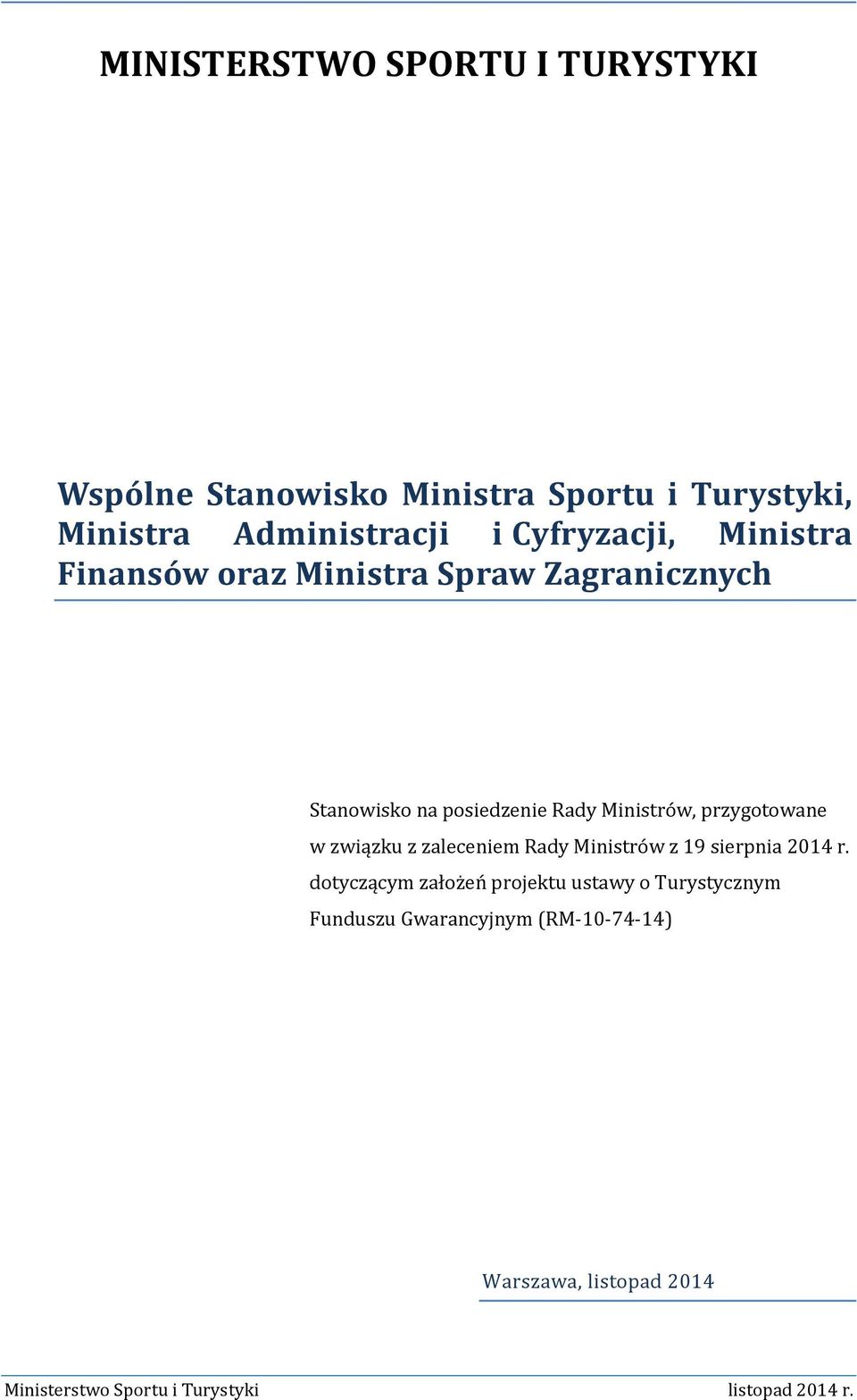 posiedzenie Rady Ministrów, przygotowane w związku z zaleceniem Rady Ministrów z 19 sierpnia 2014