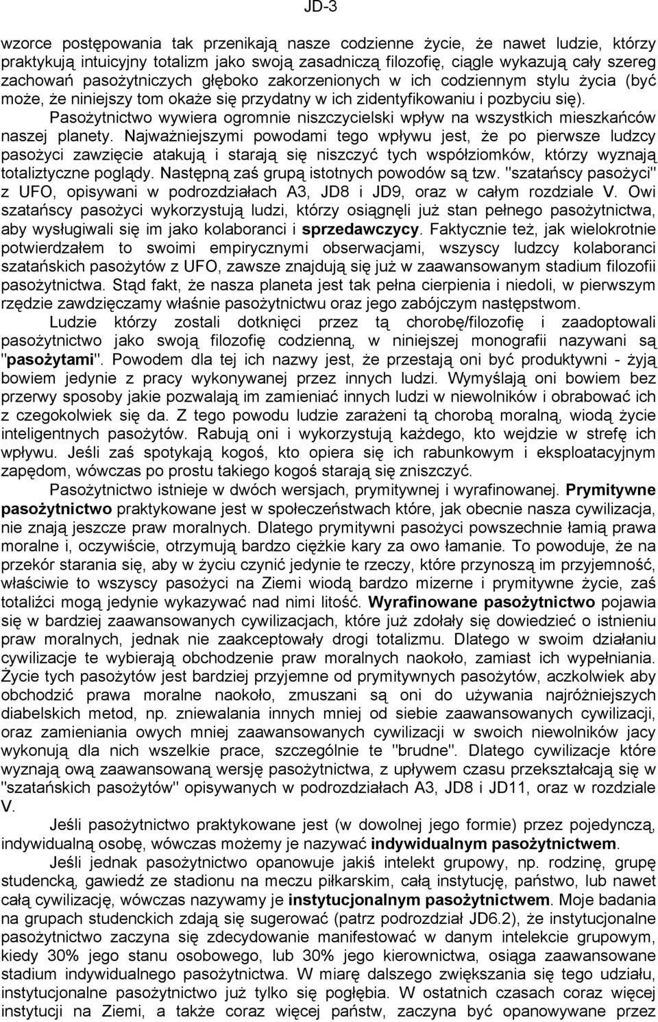 Pasożytnictwo wywiera ogromnie niszczycielski wpływ na wszystkich mieszkańców naszej planety.