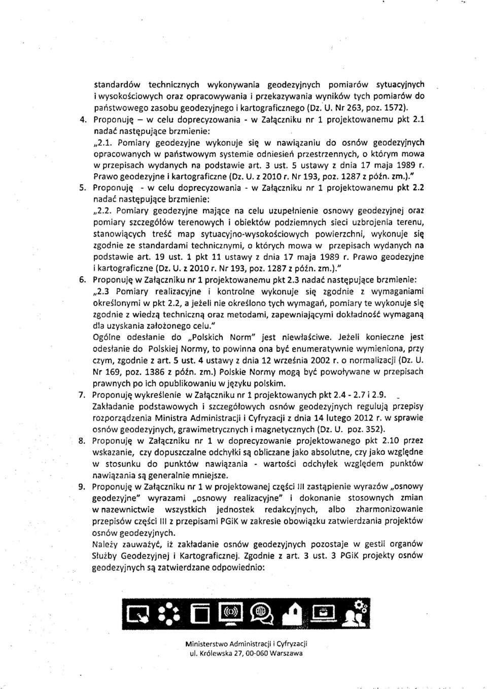 72). 4. Proponuję - w celu doprecyzowania - w Załączniku nr 1 