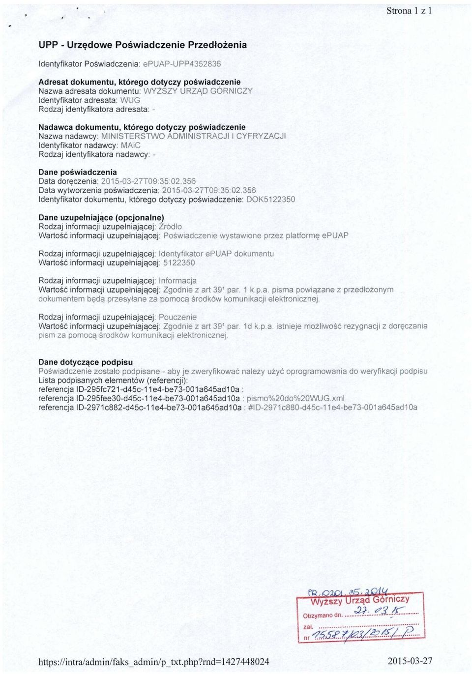 Rodzaj identyfikatora nadawcy: - Dane poświadczenia Data doręczenia: 2015-03-27T09:35:02.356 Data wytworzenia poświadczenia: 2015-03~27T09:35:02.