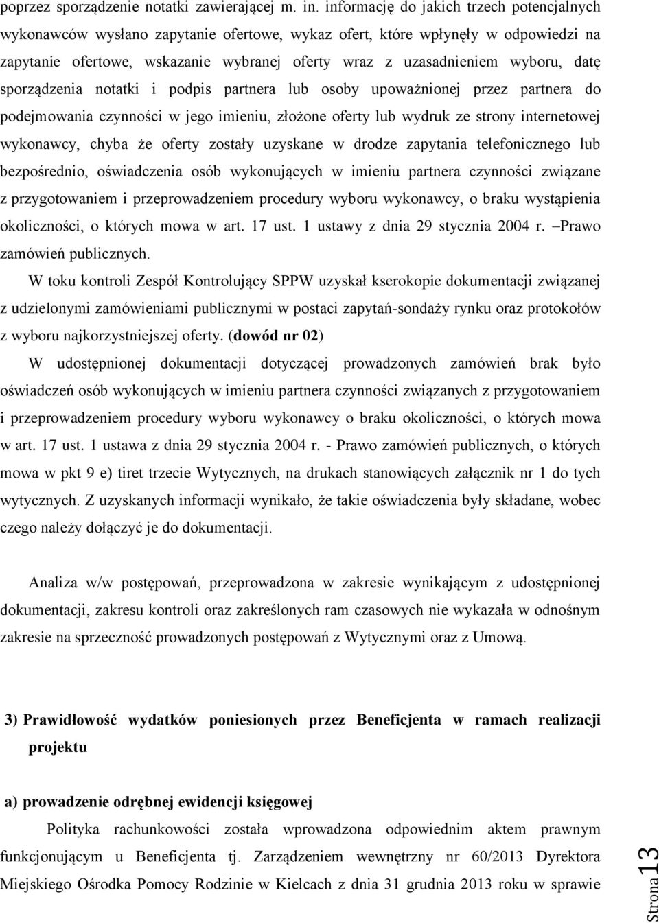 datę sporządzenia notatki i podpis partnera lub osoby upoważnionej przez partnera do podejmowania czynności w jego imieniu, złożone oferty lub wydruk ze strony internetowej wykonawcy, chyba że oferty