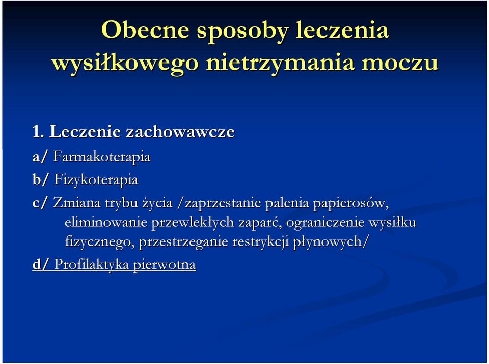 Ŝycia /zaprzestanie palenia papierosów, eliminowanie przewlekłych zaparć,,