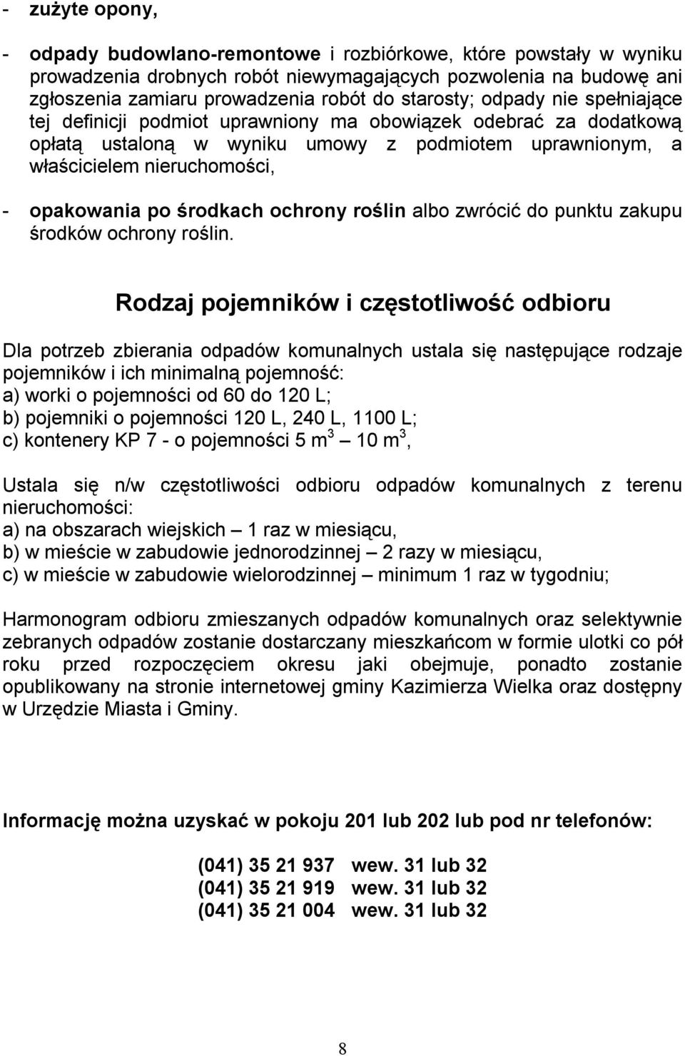 po środkach ochrony roślin albo zwrócić do punktu zakupu środków ochrony roślin.