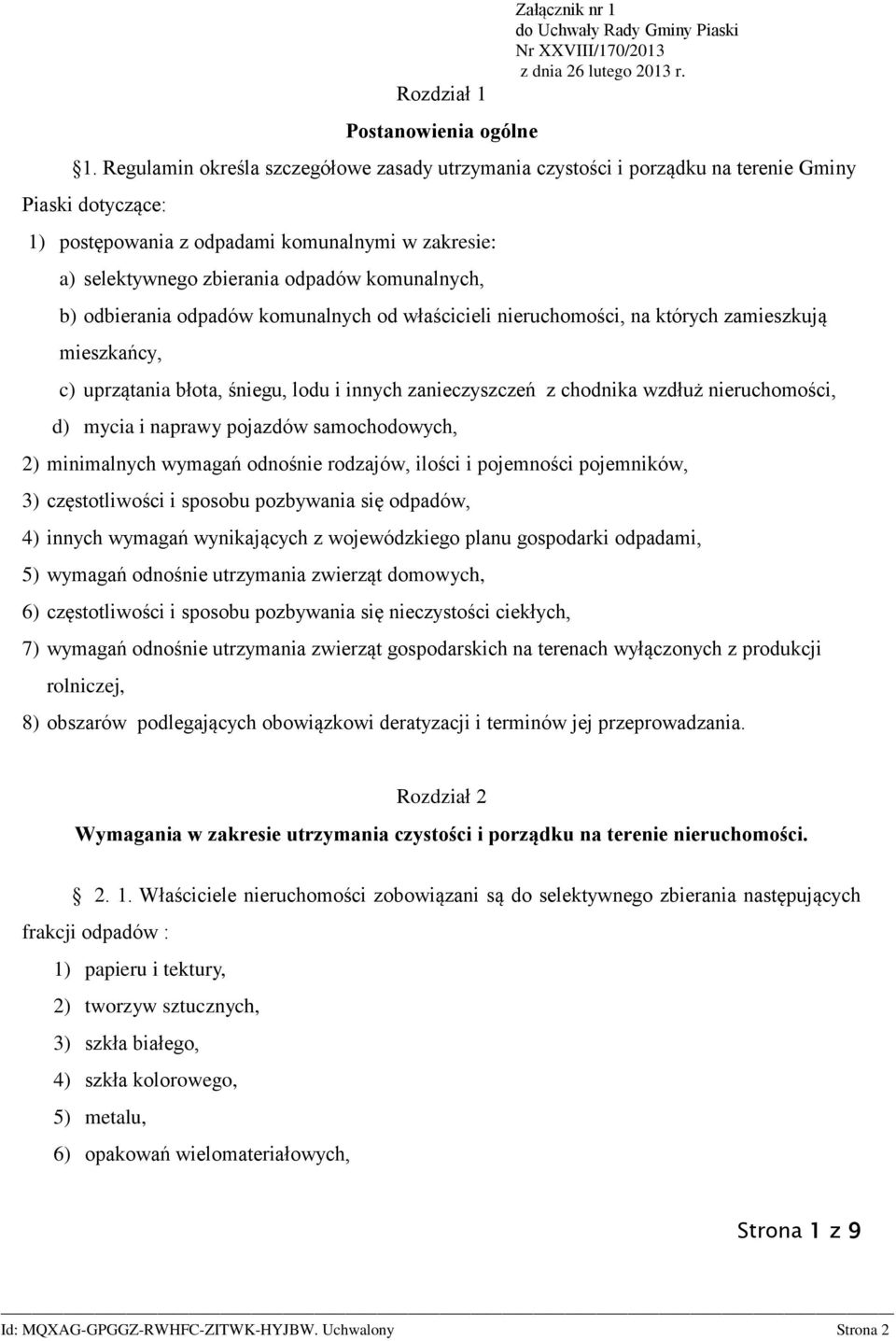 do Uchwały Rady Gminy Piaski Nr XXVIII/170/2013 z dnia 26 lutego 2013 r. 1.