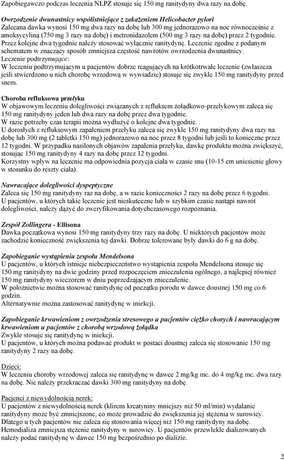 dobę) i metronidazolem (500 mg 3 razy na dobę) przez 2 tygodnie. Przez kolejne dwa tygodnie należy stosować wyłącznie ranitydynę.