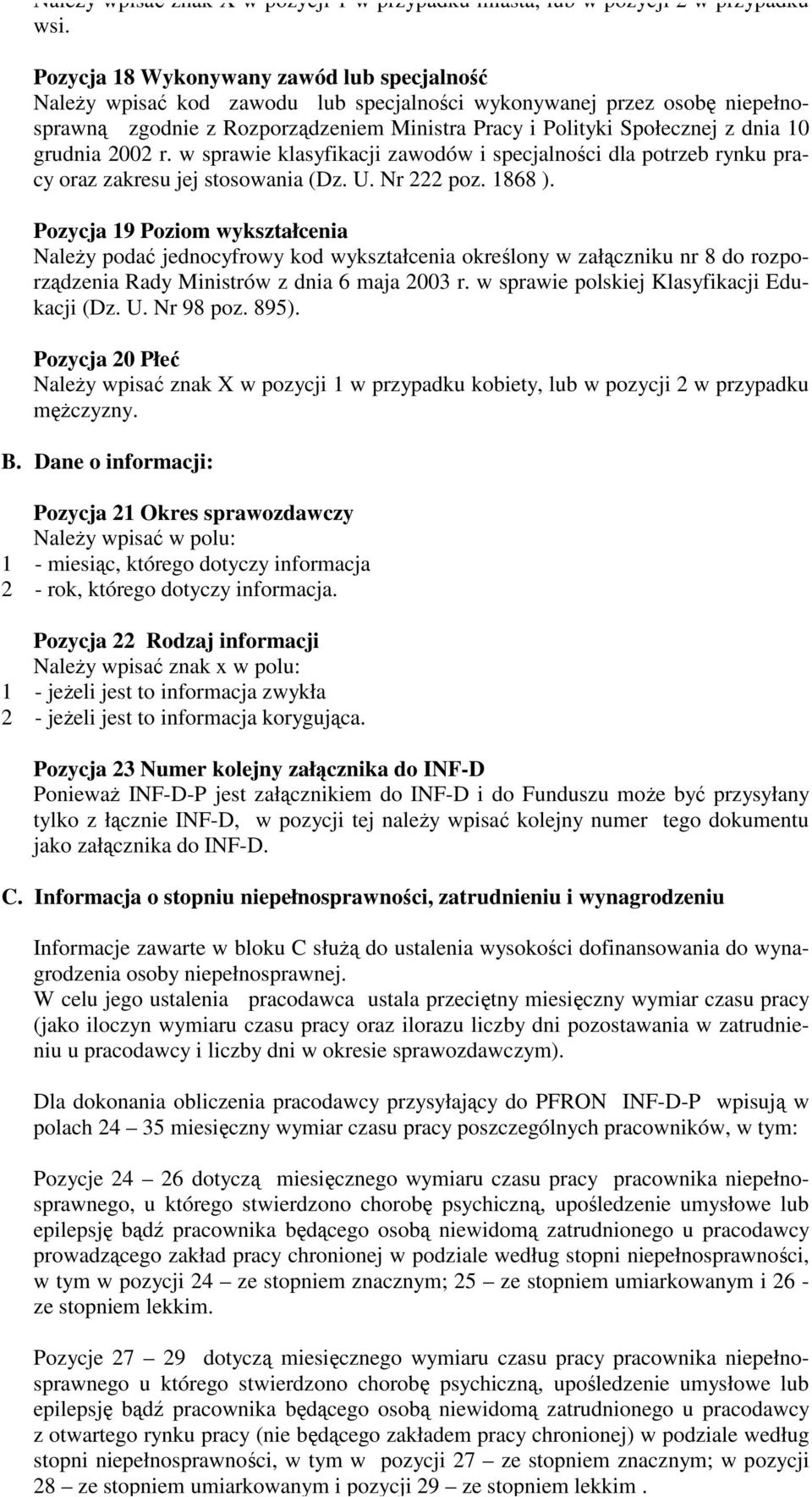 2002 r. w sprawie klasyfikacji zawodów i specjalnoci dla potrzeb rynku pracy oraz zakresu jej stosowania (Dz. U. Nr 222 poz. 1868 ).