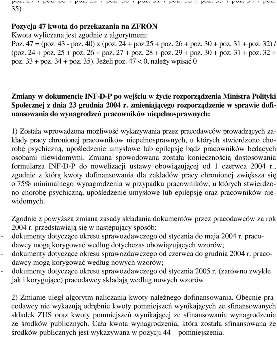 47 < 0 naley wpisa 0 Zmiany w dokumencie INF-D-P po wejciu w ycie rozporzdzenia Ministra Polityki Społecznej z dnia 23 grudnia 2004 r.