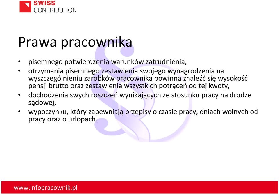 zestawienia wszystkich potrąceń od tej kwoty, dochodzenia swych roszczeńwynikających ze stosunku pracy na