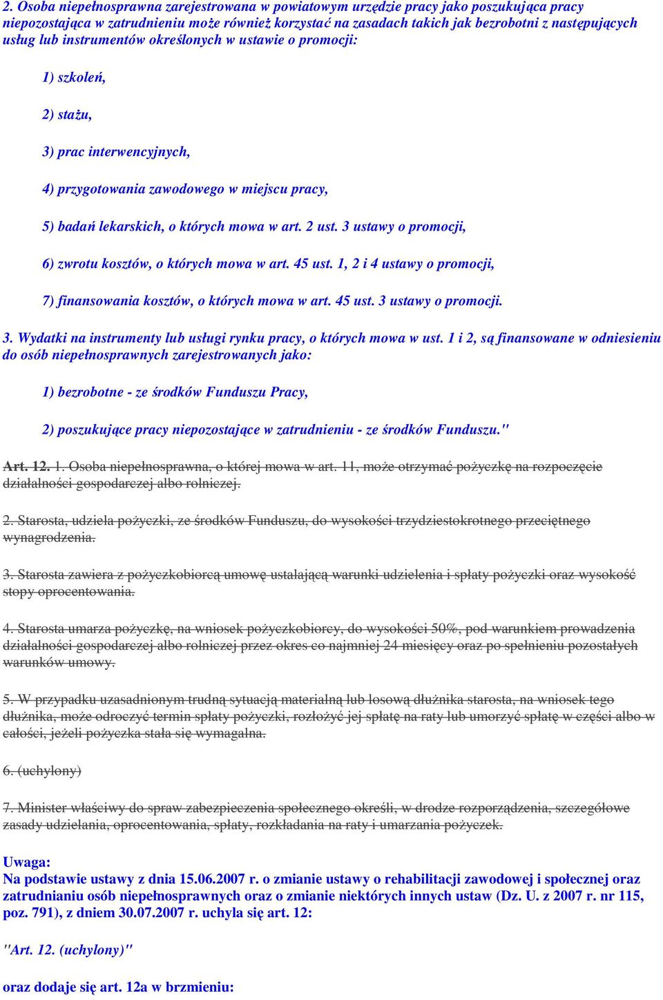 3 ustawy o promocji, 6) zwrotu kosztów, o których mowa w art. 45 ust. 1, 2 i 4 ustawy o promocji, 7) finansowania kosztów, o których mowa w art. 45 ust. 3 