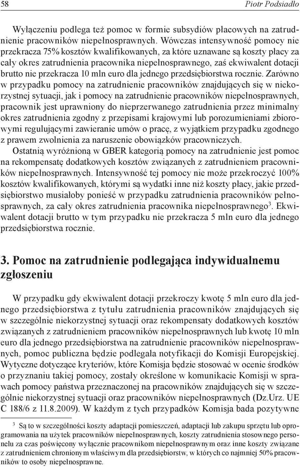 przekracza 10 mln euro dla jednego przedsiębiorstwa rocznie.