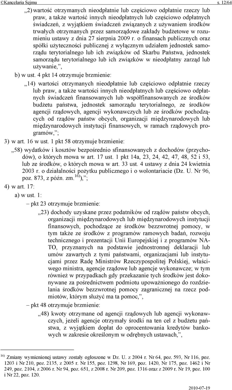 używaniem środków trwałych otrzymanych przez samorządowe zakłady budżetowe w rozumieniu ustawy z dnia 27 sierpnia 2009 r.