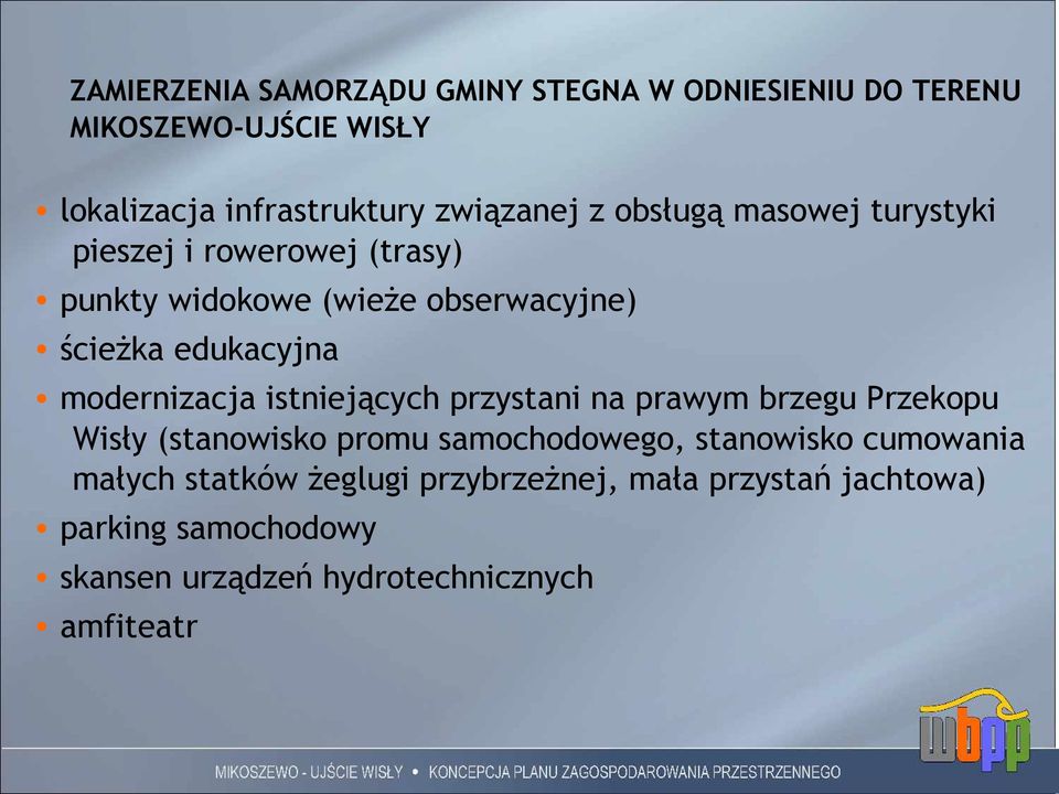 modernizacja istniejących przystani na prawym brzegu Przekopu Wisły (stanowisko promu samochodowego, stanowisko